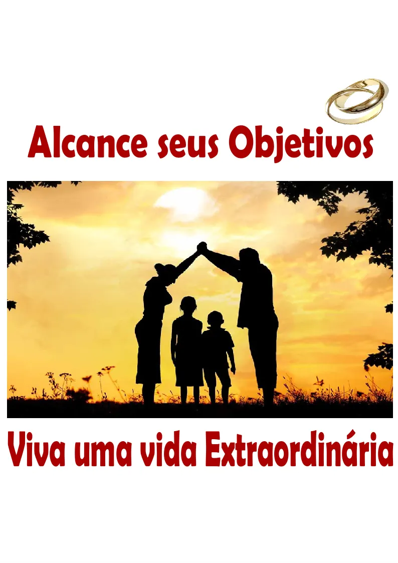 Alcance seus Objetivos e tenha uma vida EXTRAORDINÁRIA