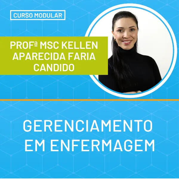 Gestão em Enfermagem - Técnicas administrativas para Enfermeiros - MsC Kellen Candido - Instituto Carreira&Saúde