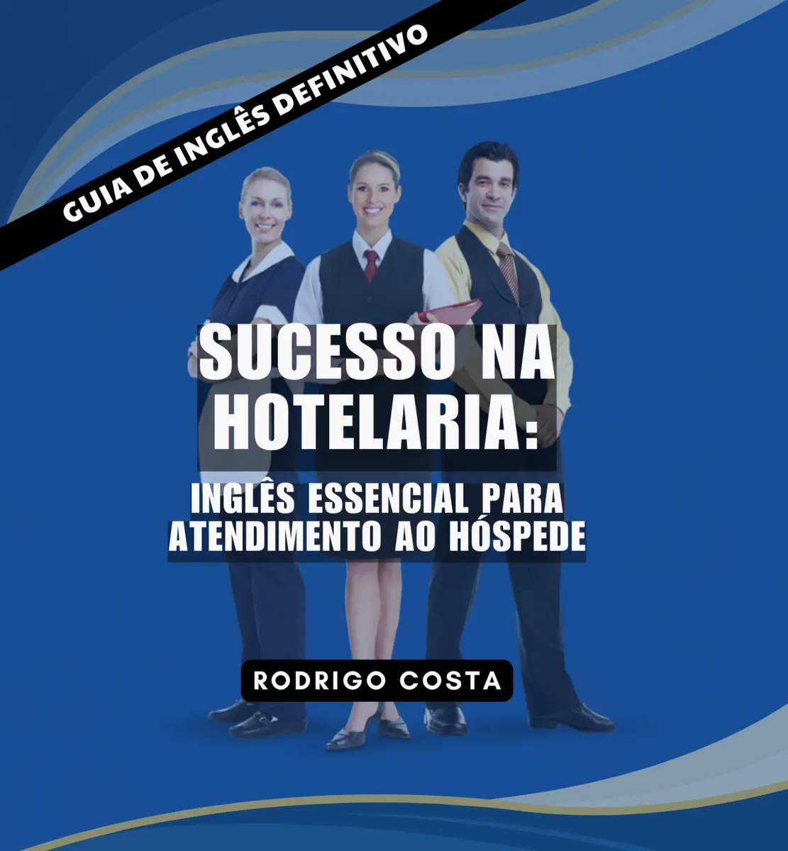 Ebook: "Sucesso na Hotelaria: Inglês Essencial para Atendimento ao Hóspede"