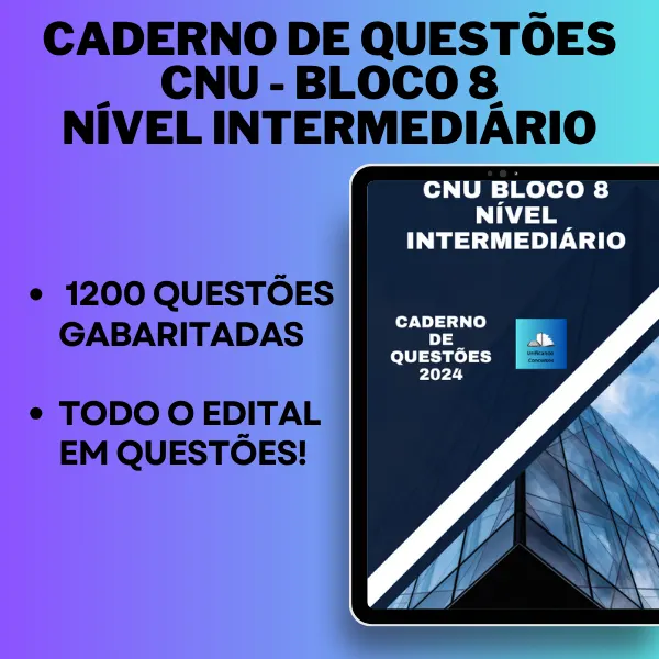 Caderno de questões CNU - Bloco 8 - Nível Intermediário - Pós - Edital