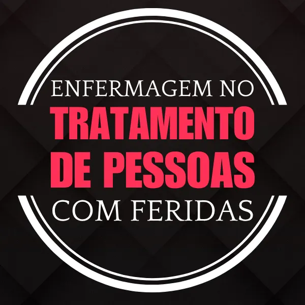 Enfermagem no Tratamento de Pessoas com Feridas (CURSO COMPLETO)