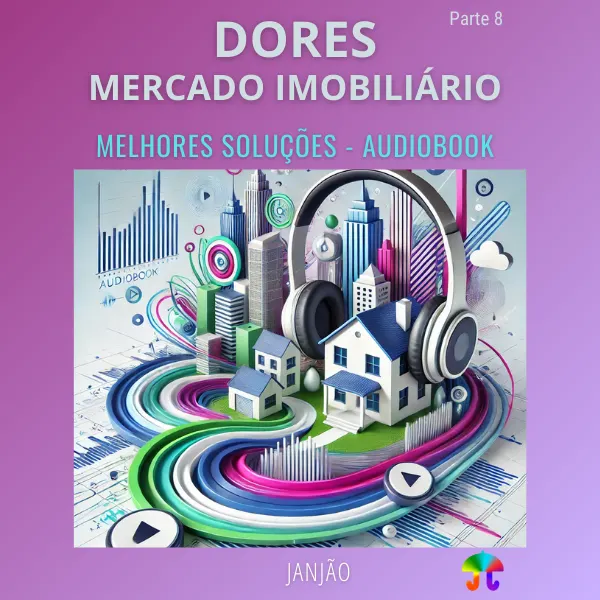 Dores do Mercado Imobiliário | Melhores Soluções - Parte 8