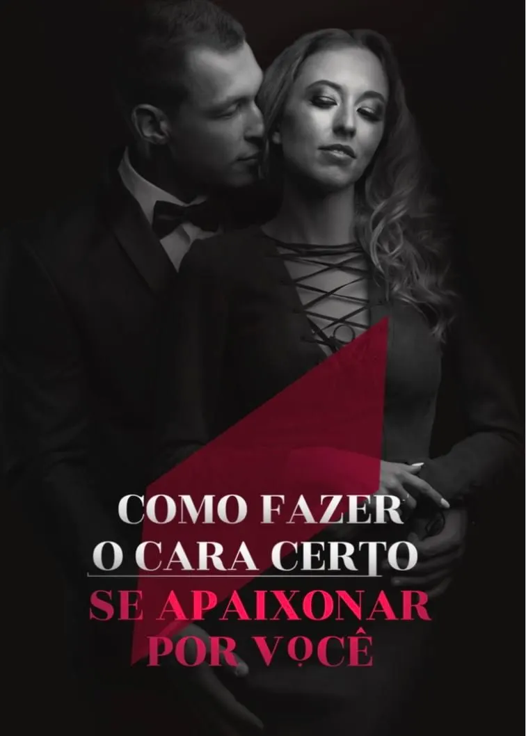 Como fazer o cara certo se apaixonar por você!