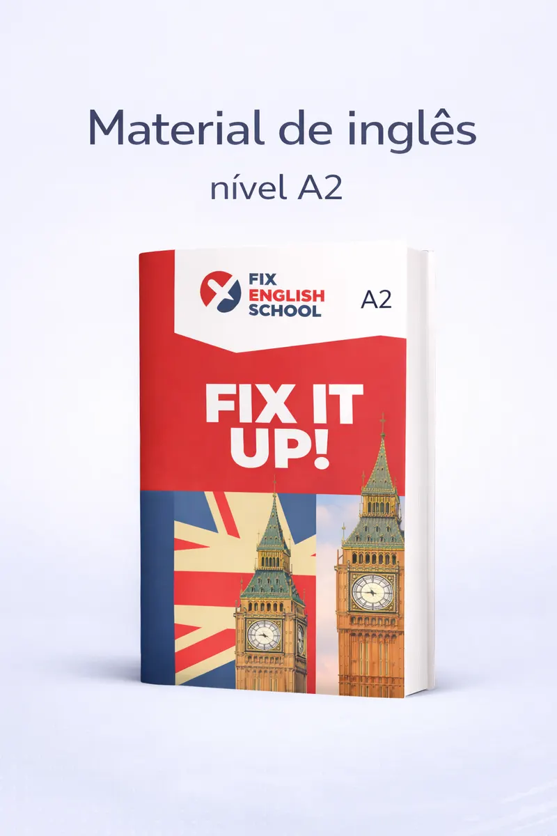 Fix It Up! A2 – Inglês Intermediário para Falar com Confiança