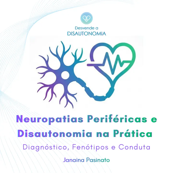 Neuropatias Periféricas e Disautonomia na Prática: Diagnóstico, Fenótipo e Conduta