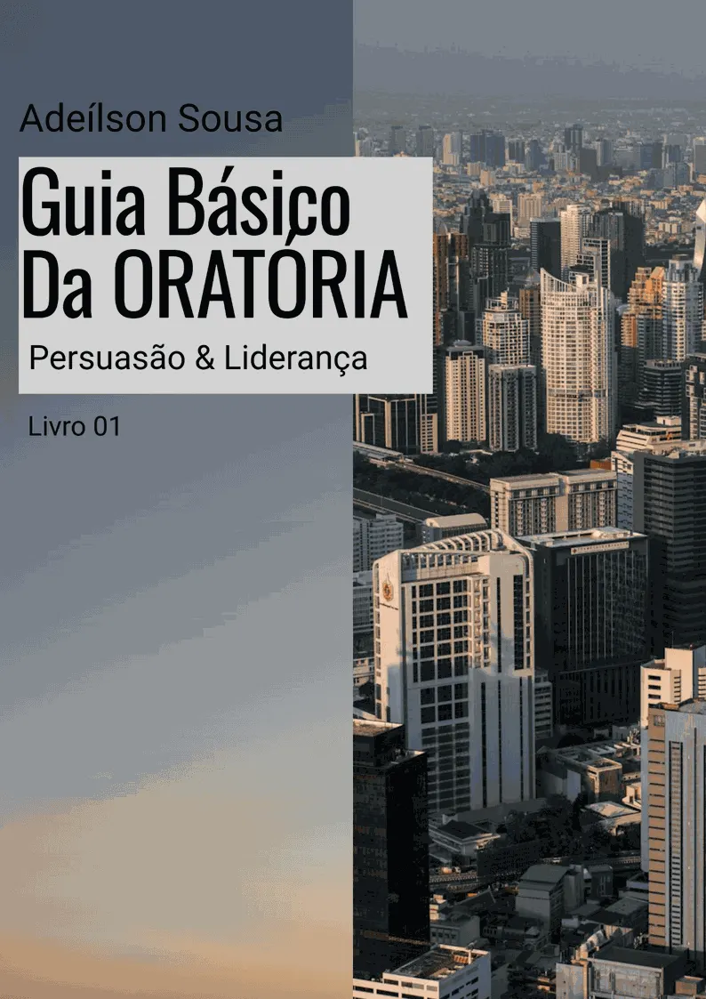 Guia Básico da oratória - Persuasão e liderança