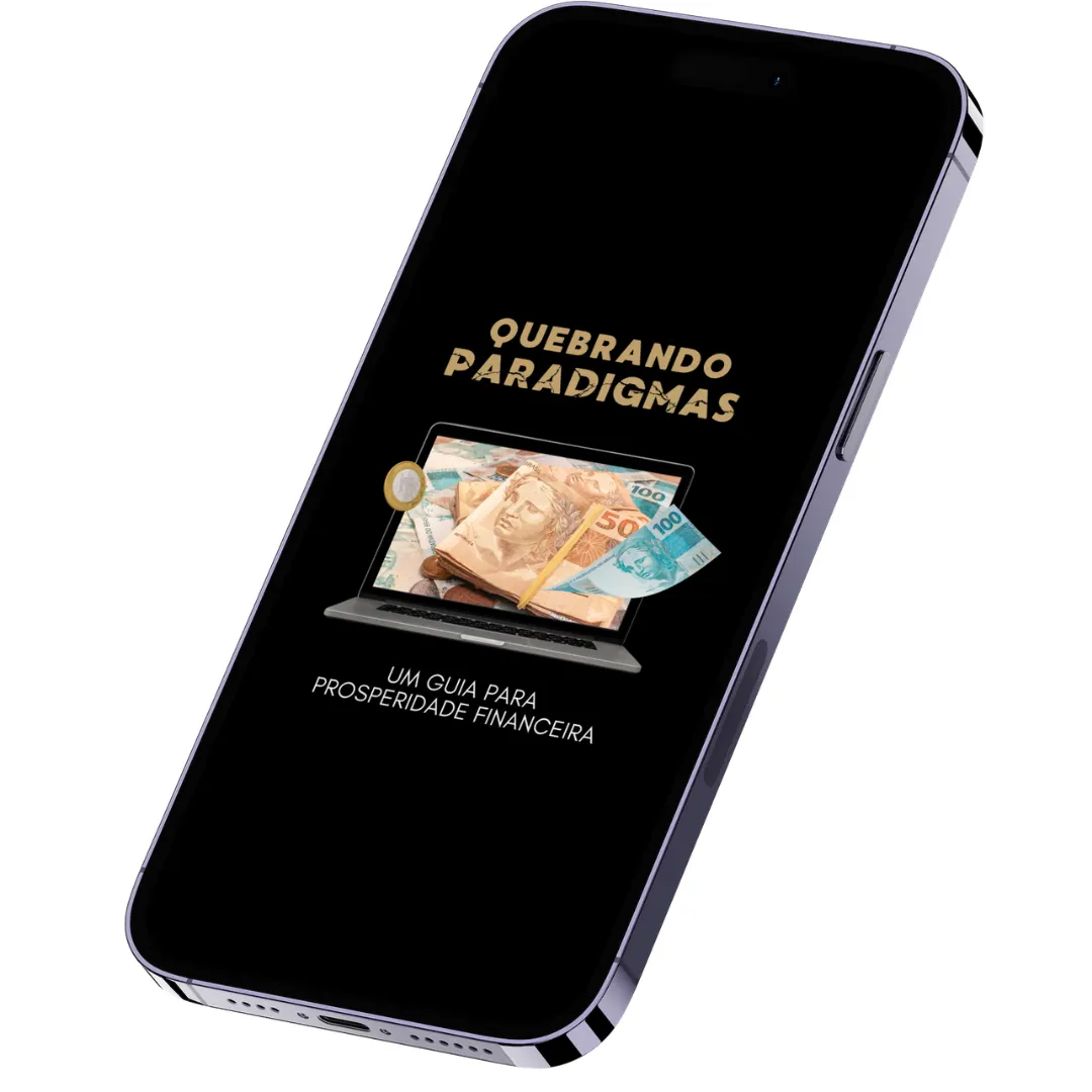 Quebrando Paradigmas - Um guia para a prosperidade financeira