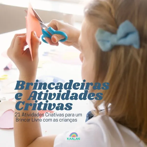 Brincadeiras e Atividades Criativas - 21 Atividades Criativas para um Brincar Livre com as crianças