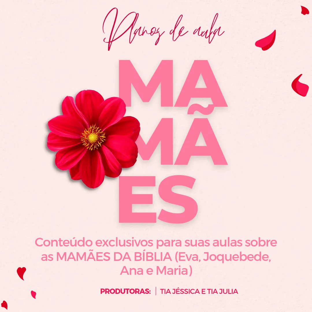 PLANOS DE AULA “MAMÃES DA BIBLIA” 🌸💐