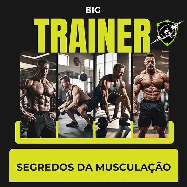 Big Trainer - Método Completo de treino e suplementação dos maiores fisiculturistas Americanos