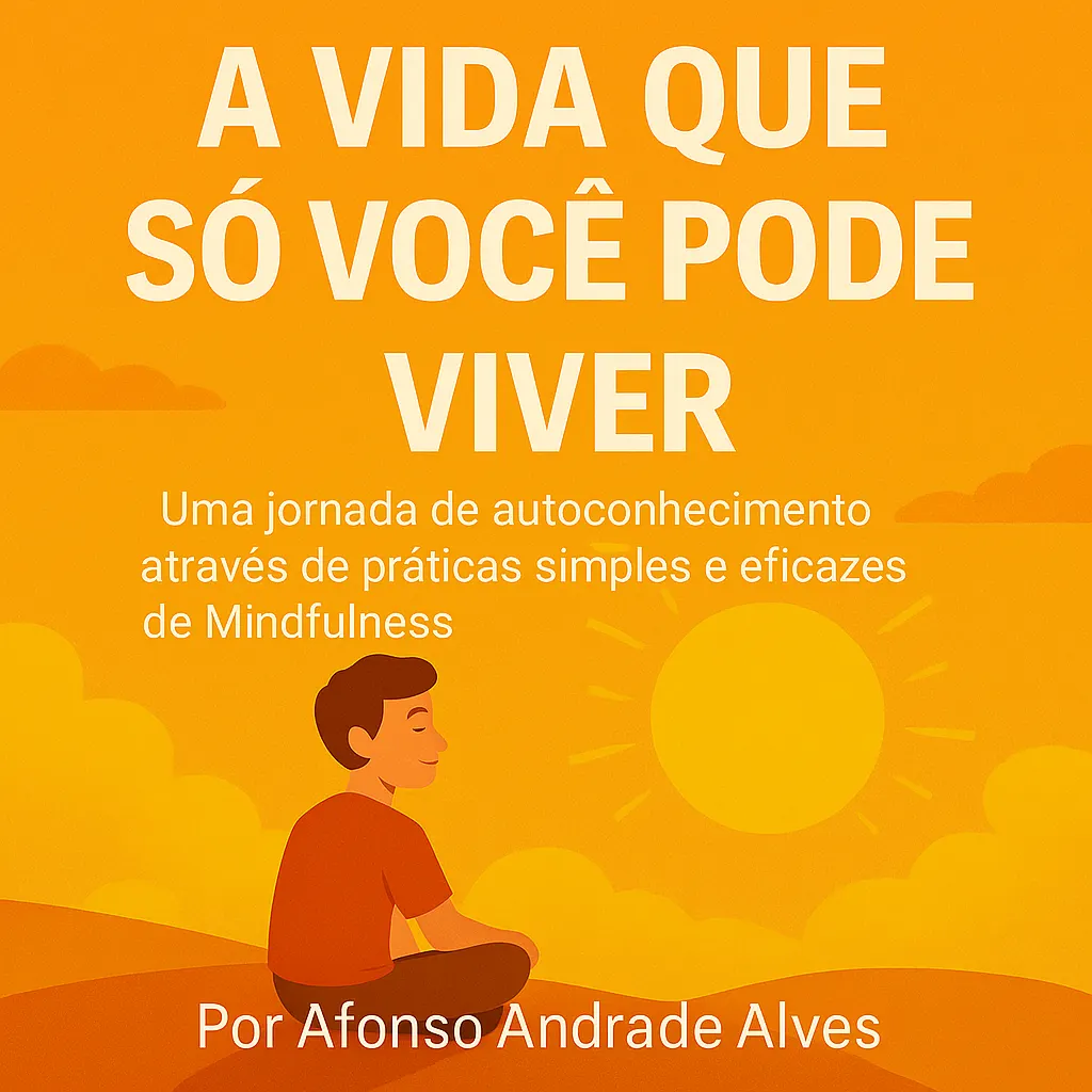 A Vida Que Só Você Pode Viver