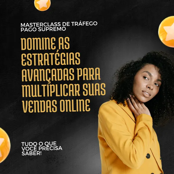 "MasterClass de Tráfego Pago Supremo: Domine as Estratégias Avançadas para Multiplicar Suas Vendas Online"