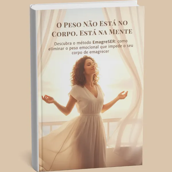 O Peso Não Está no Corpo. Está na Mente – Método EmagreSer