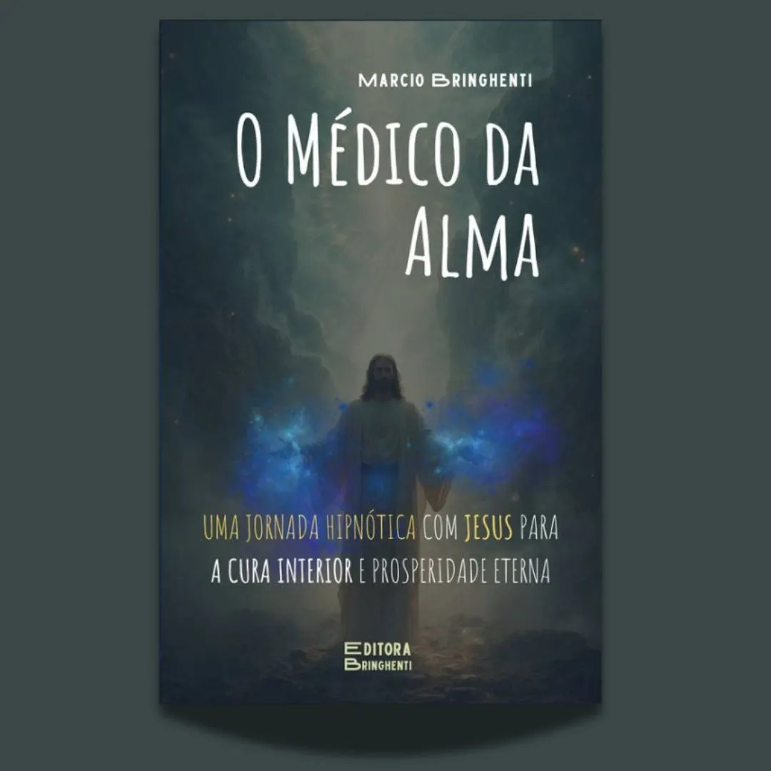 ebook O Médico da Alma: Uma Jornada Hipnótica com Jesus Para a Cura Interior e Prosperidade Eterna