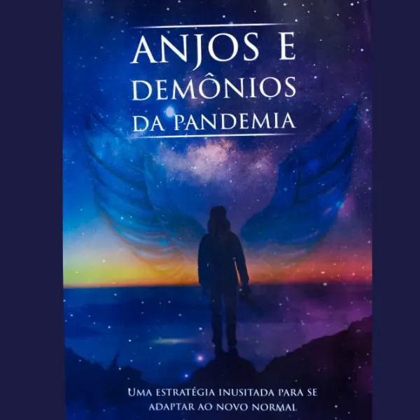 Anjos e demônios da pandemia: uma estratégia inusitada para se adaptar ao novo normal