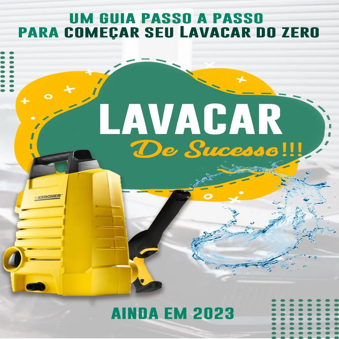 LavaCar de Sucesso | Um guia passo a passo para começar seu lavacar do zero