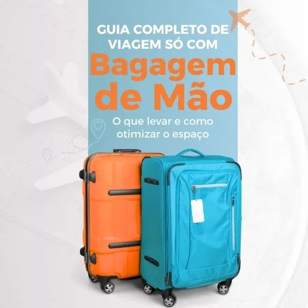 Guia Completo de Viagem Só com Bagagem de Mão: O que Levar e Como Otimizar o Espaço