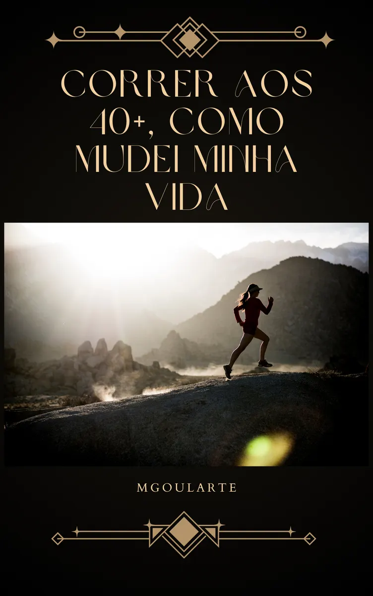 Correr aos 40+ Como Mudei Minha História de Vida