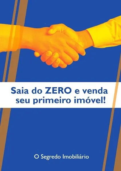 Saia do ZERO e venda seu primeiro imóvel!
