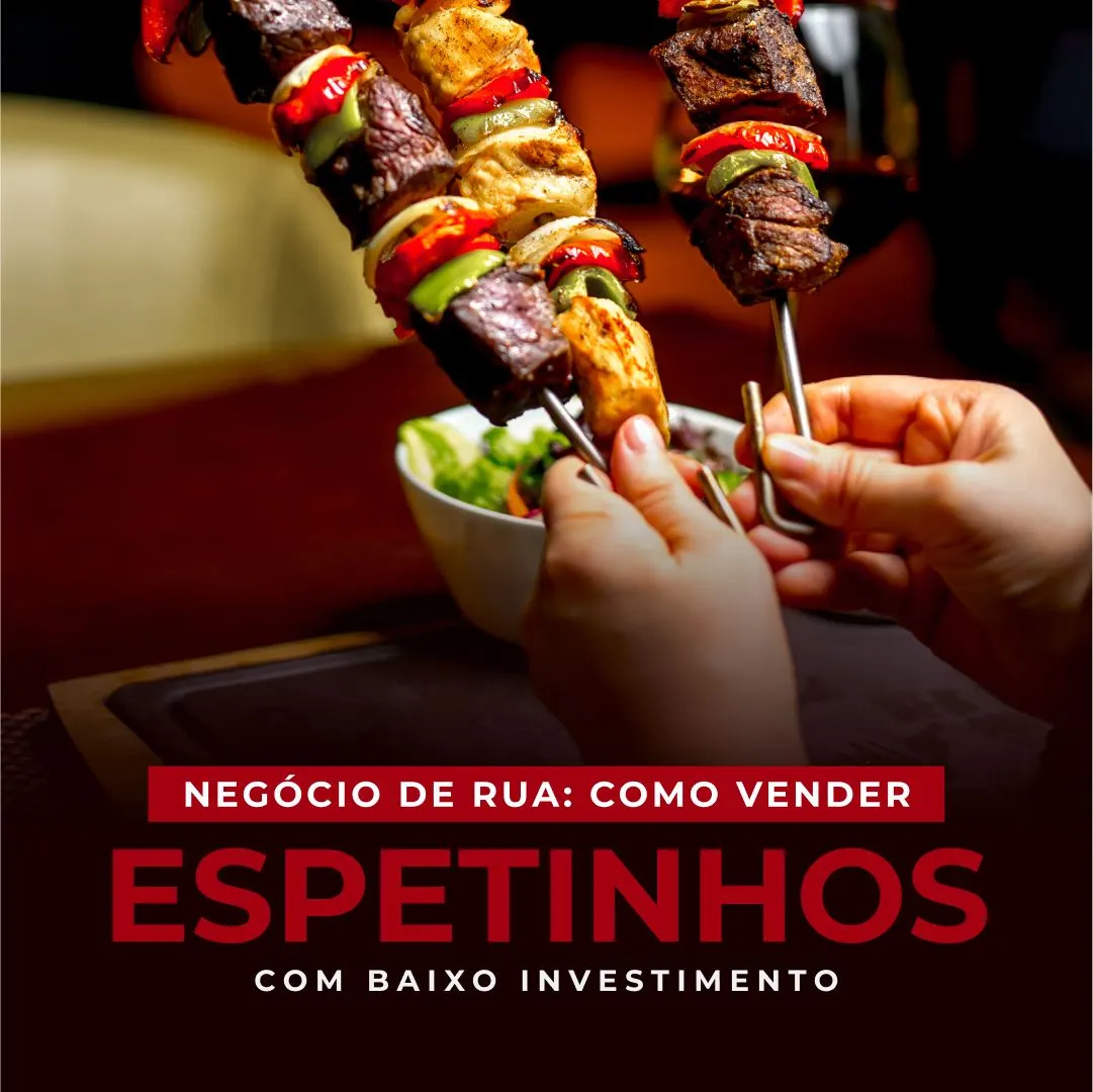 Negócio de Rua: Como Vender Espetinho com Baixo Investimento