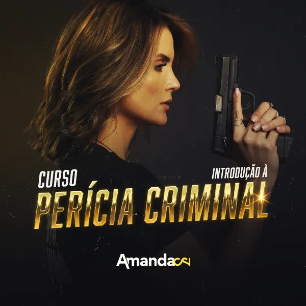 Curso - Introdução à Perícia Criminal - Amanda CSI