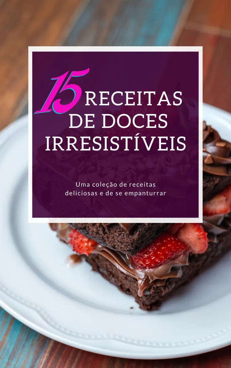 15 Receitas de Doces Irresistíveis