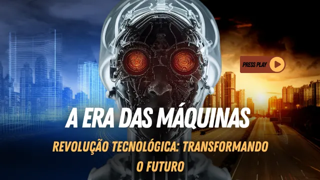 A Era Das Máquinas