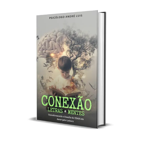 Conexão Letras e Mentes: Transformando o Desafio do TDAH em Amor Pela Leitura.