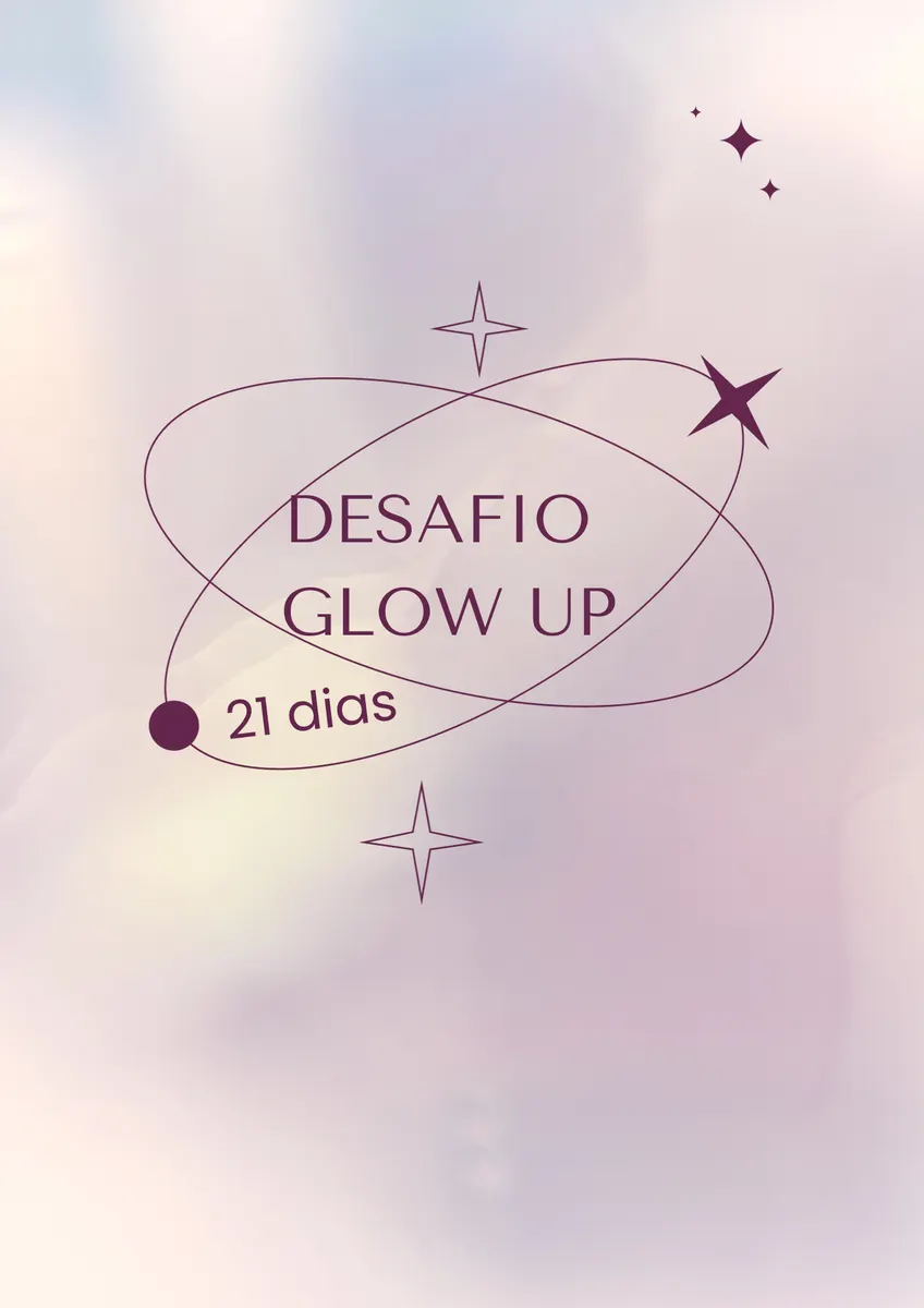 GLOW UP - Desafio Glow Up 21 dias