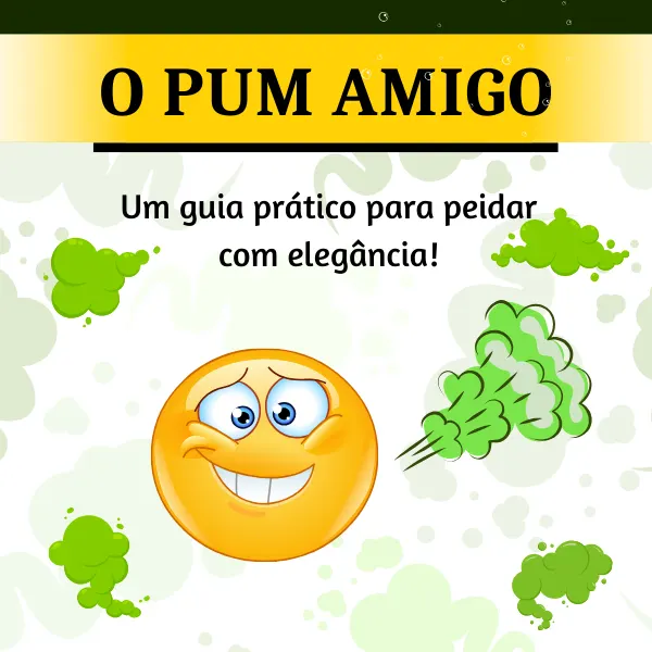 O PUM AMIGO! Um guia prático para peidar com elegância
