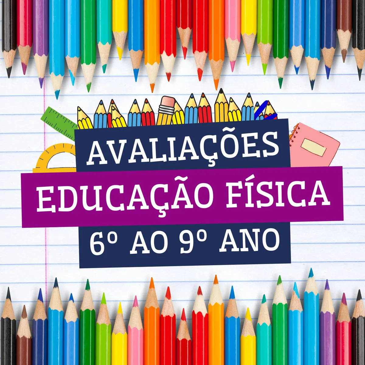 EDUCAÇÃO FÍSICA - AVALIAÇÕES DO 6º AO 9º ANO