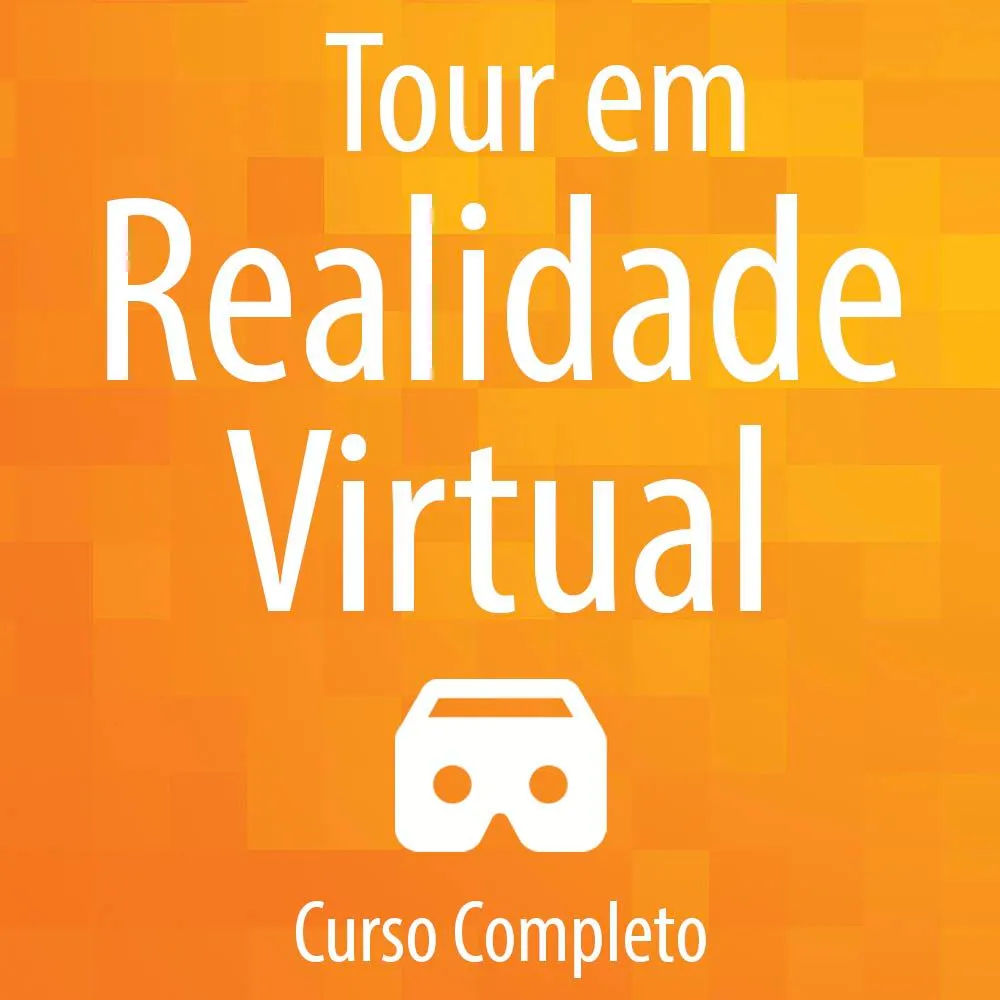 Tour em Realidade Virtual - Curso Completo
