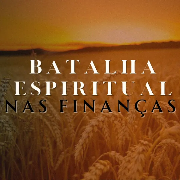 Curso - Batalha Espiritual Através das Finanças - Nível 1