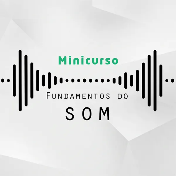 Minicurso - Fundamentos do Som