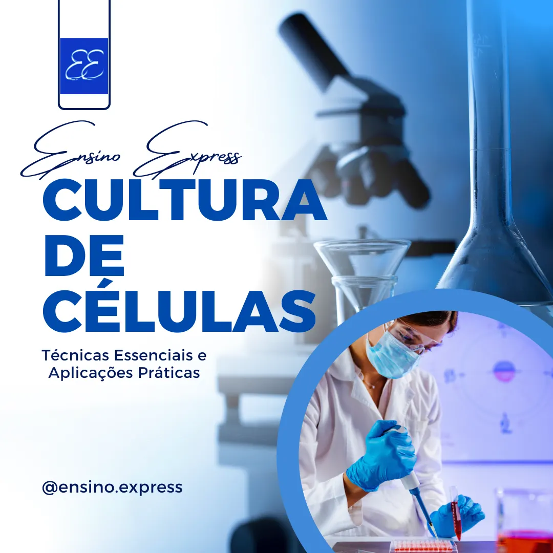 Cultura de Células: Técnicas Essenciais e Aplicações Práticas
