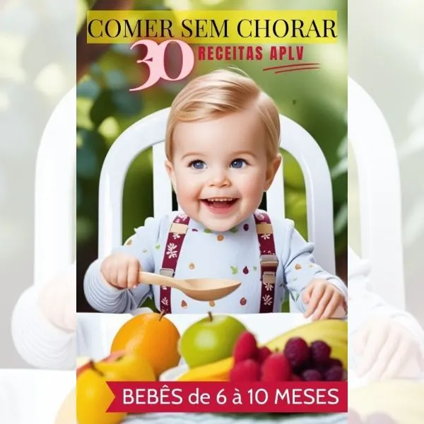 Comer sem Chorar - 30 Receitas APLV
