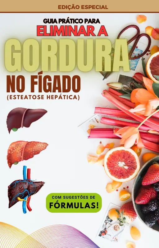 Guia Prático para Eliminar a Esteatose Hepática.