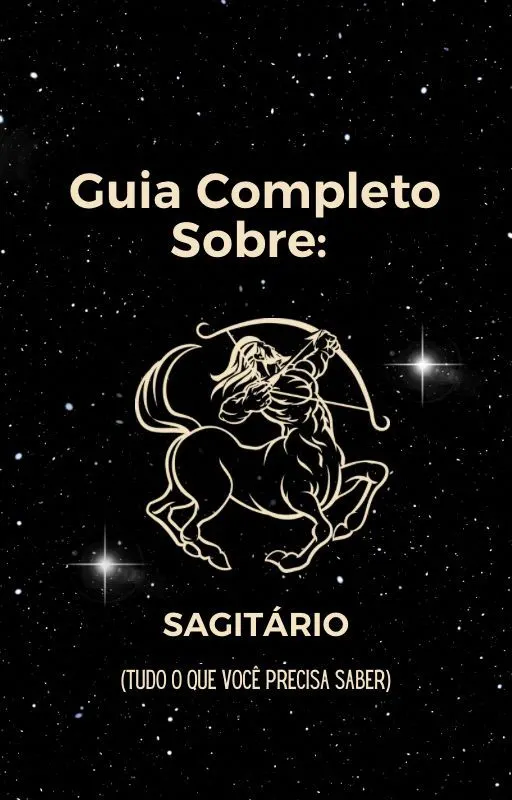 Guia Completo de Sagitário (Tudo o que você precisa saber)