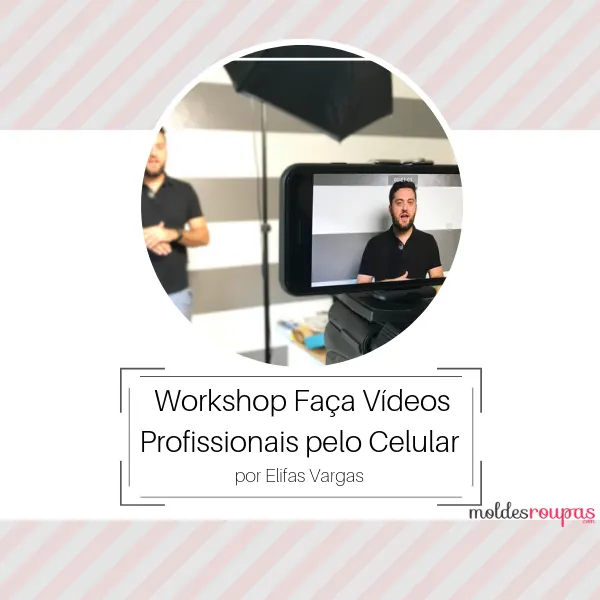 Workshop Faça Vídeos Profissionais pelo Celular