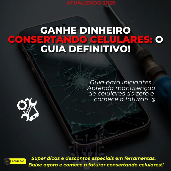 Ganhe dinheiro consertando celulares: o guia definitivo!