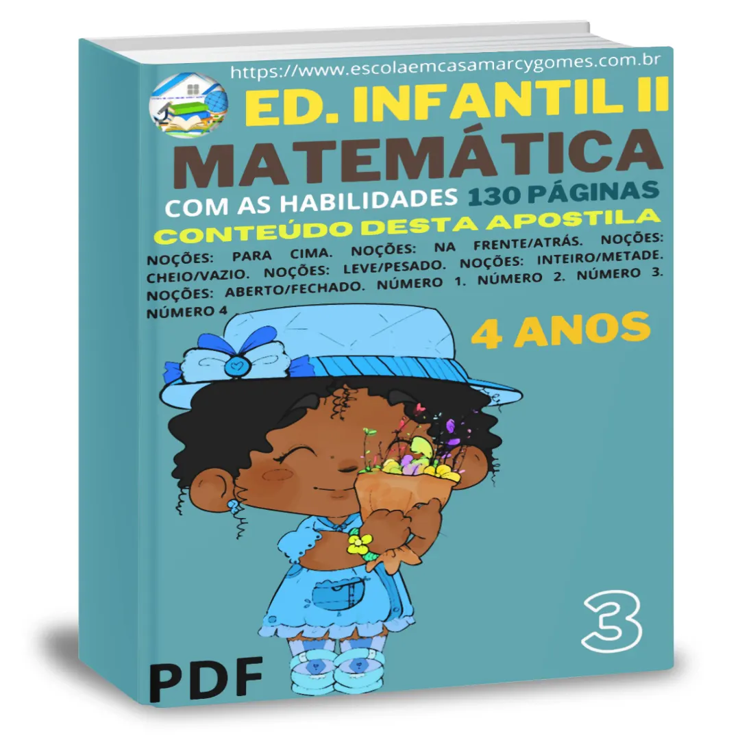 APOSTILA EDUCAÇÃO INFANTIL II (4 ANOS) MATEMÁTICA PARTE 3 COM AS HABILIDADES 130 PÁGINAS. PDF.