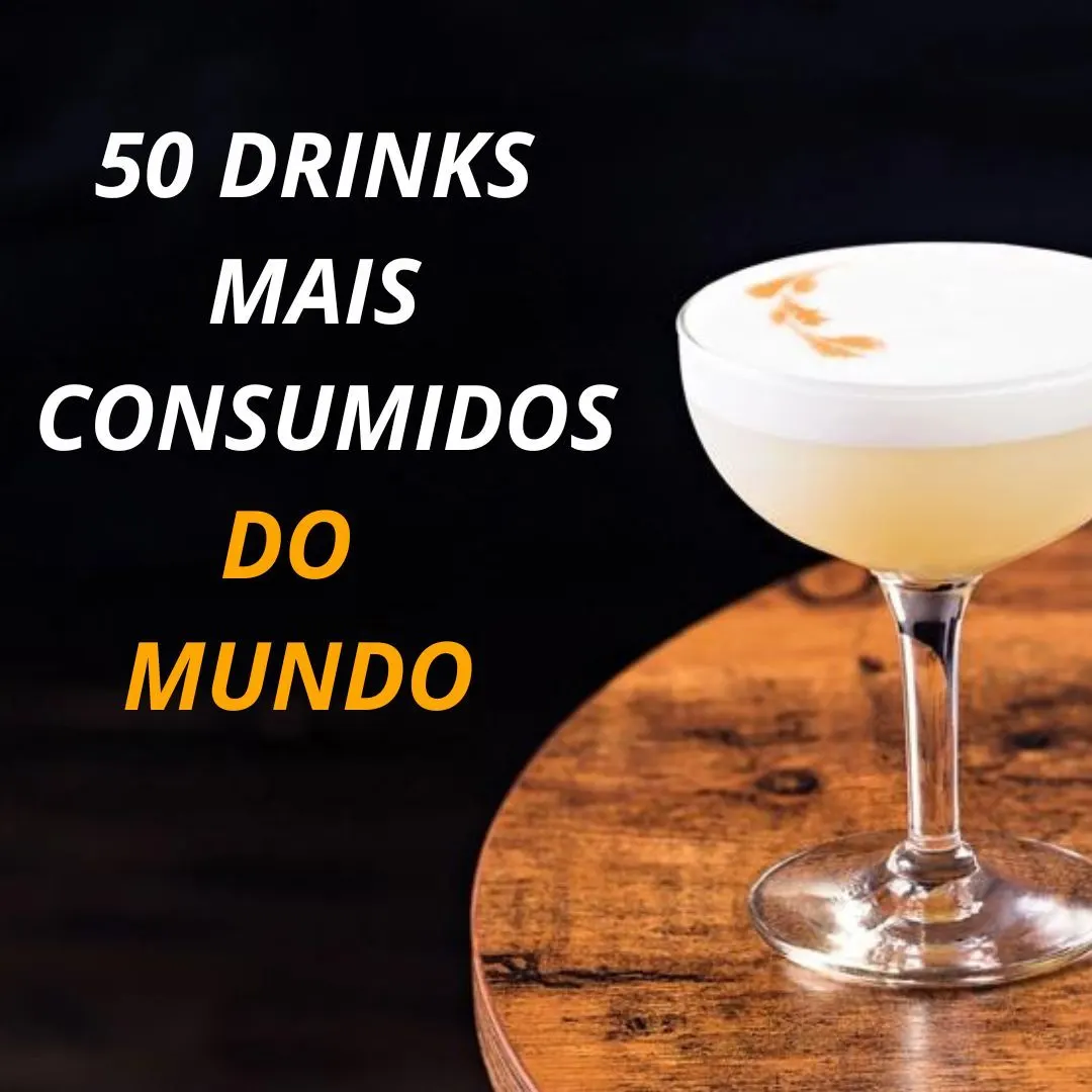 50 DRINKS MAIS CONSUMIDOS DO MUNDO