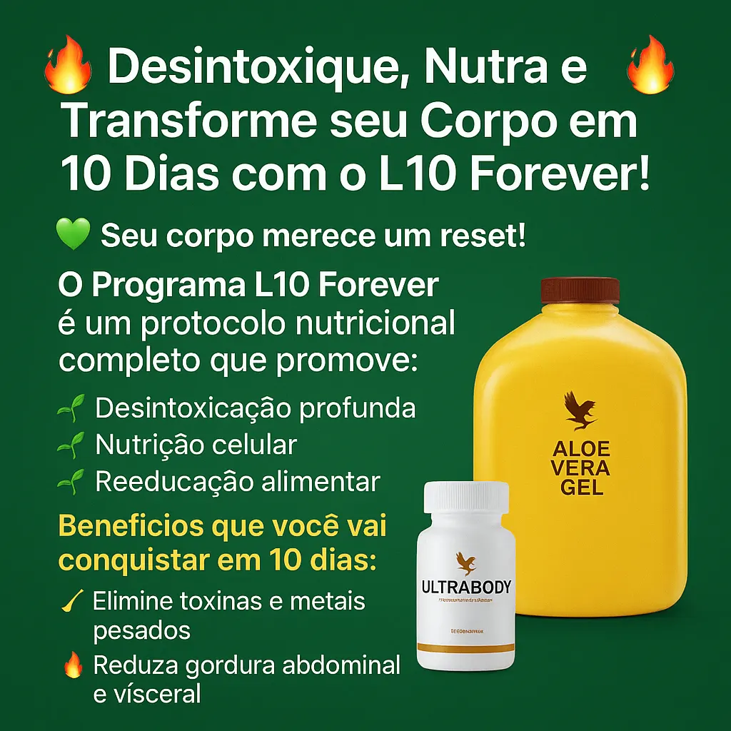 🔥 Desintoxique, Nutra e Transforme seu Corpo em 10 Dias com o L10 Forever! 🔥