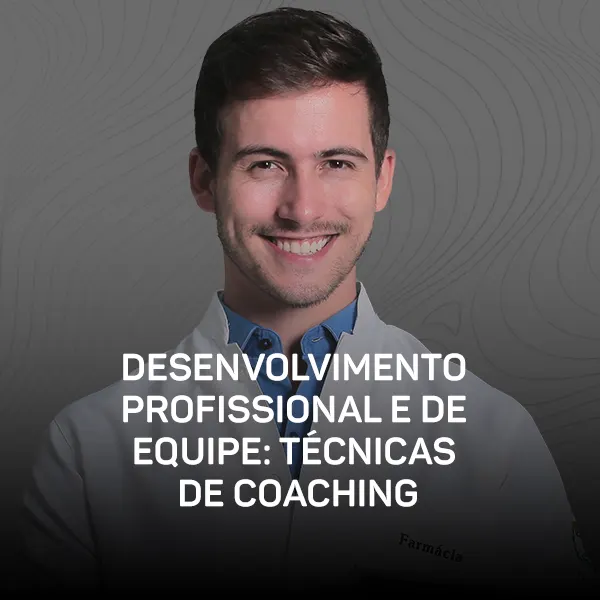 Curso - Desenvolvimento Profissional e de Equipe: Técnicas de Coaching