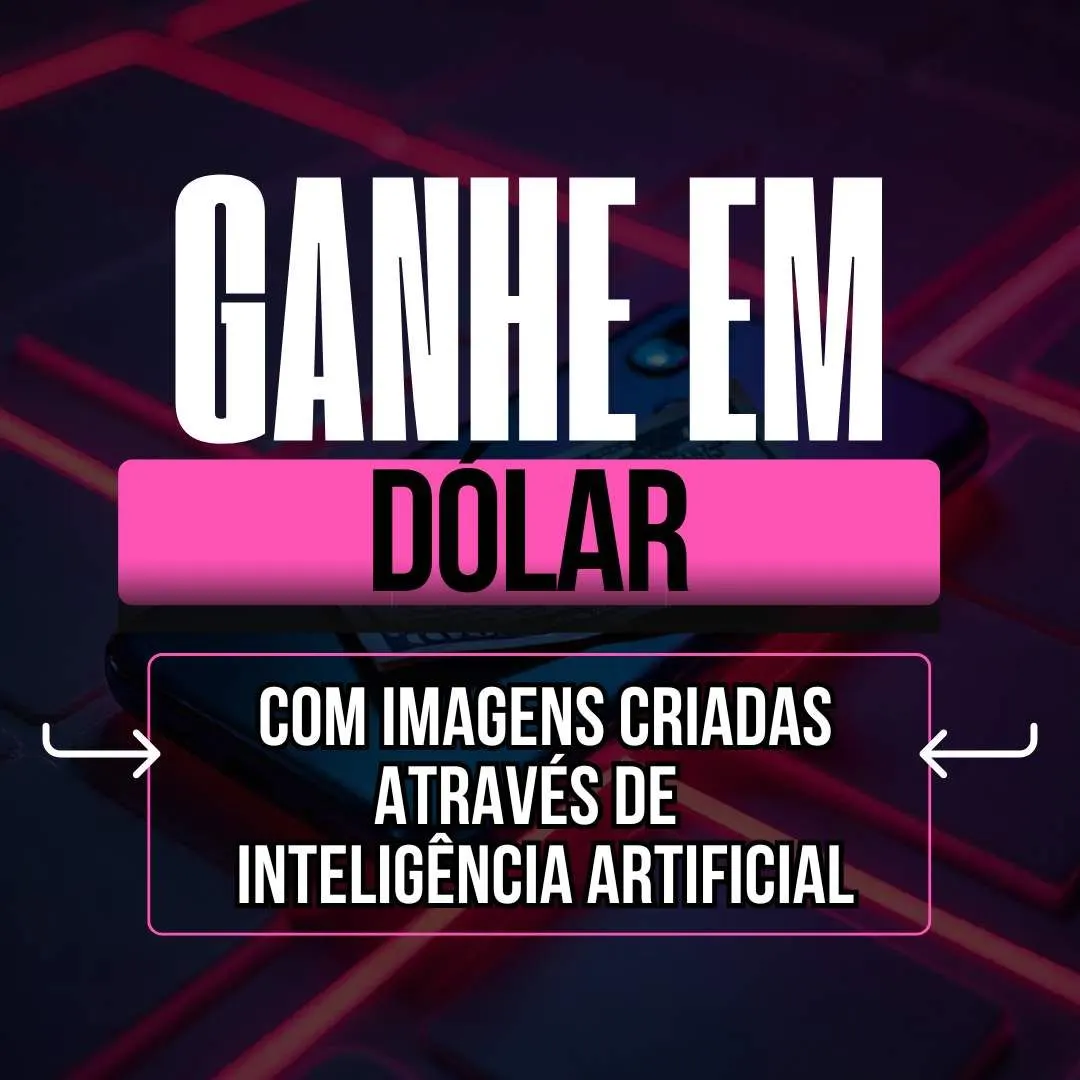 Ganhar em Dólar com Imagens AI ( inteligência artificial )