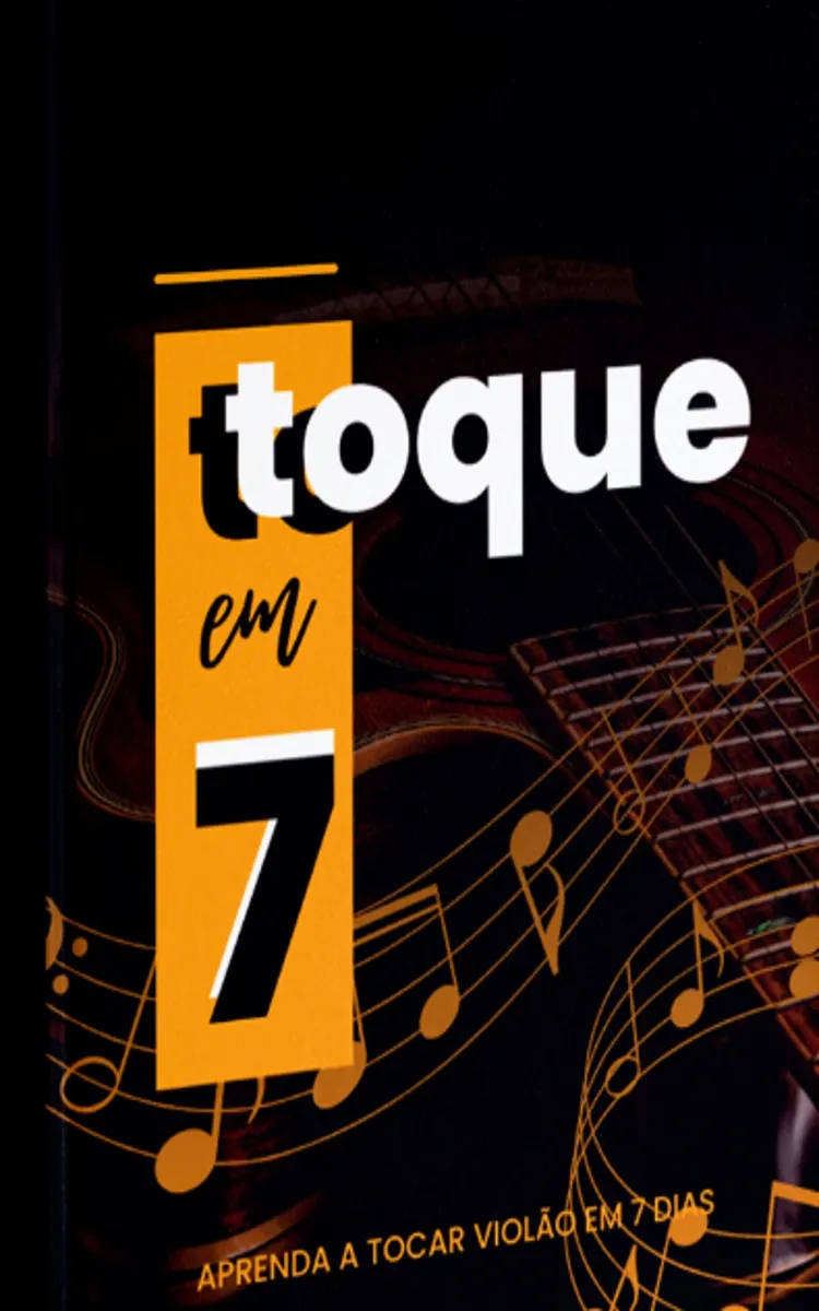 Toque em 7 – Aprenda Violão em 7 Dias
