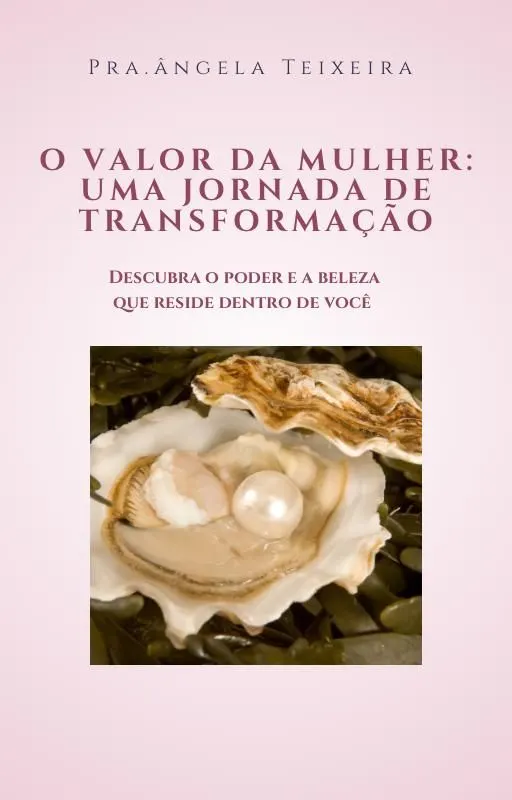 O valor da mulher: Uma jornada de transformação