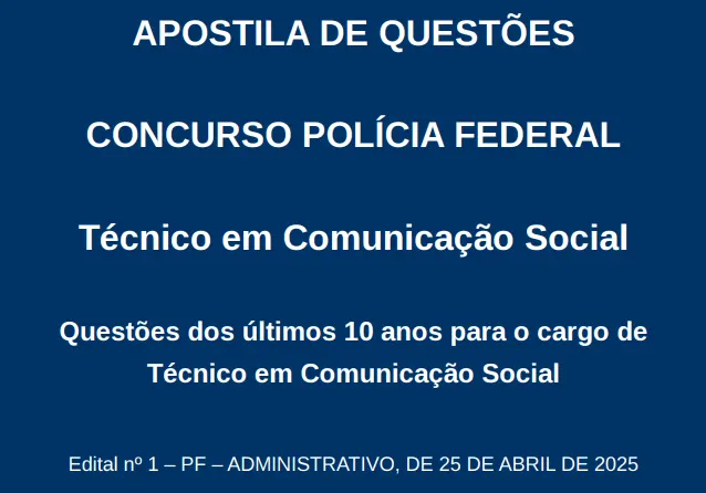 Questões para estudar para concurso da policia federal - 2025- cargo TÉCNICO EM COMUNICAÇÃO SOCIAL