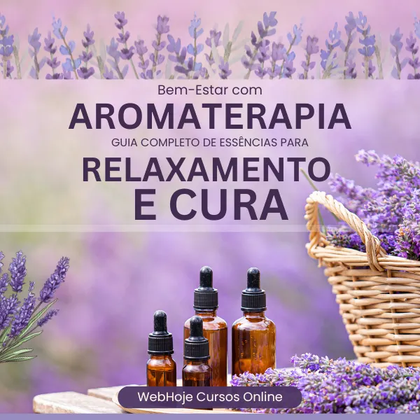 Bem-Estar com Aromaterapia: Guia Completo de Essências para Relaxamento e Cura