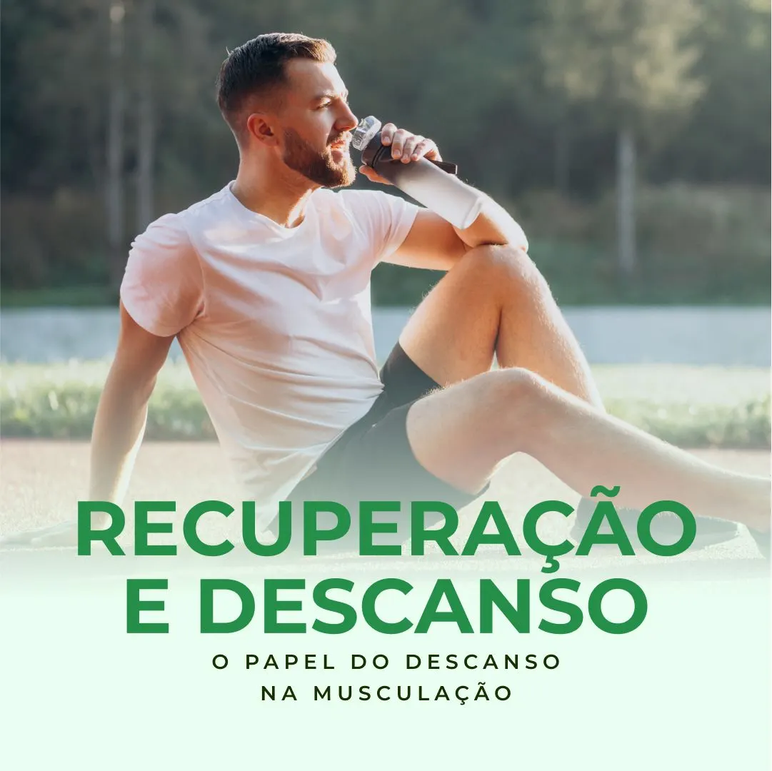 Recuperação e Desempenho: O Papel do Descanso na Musculação